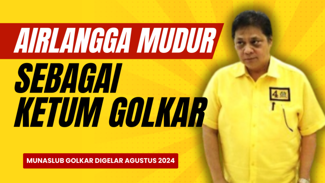 
					Airlangga Hartarto Mundur Dari Ketum Golkar, Munaslub Disiapkan Sebelum Pendaftaran Pilkada Serentak.